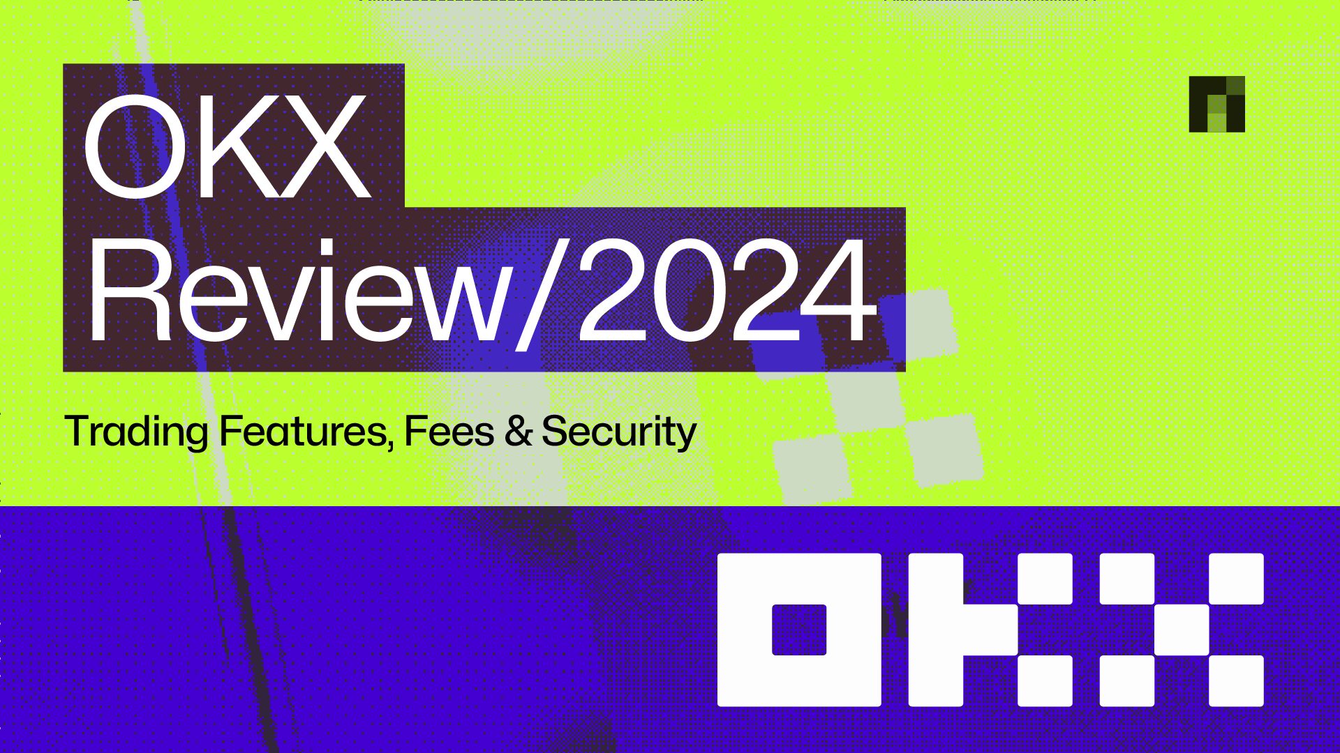 OKX Review 2024: Fees, Security, Pros & Cons