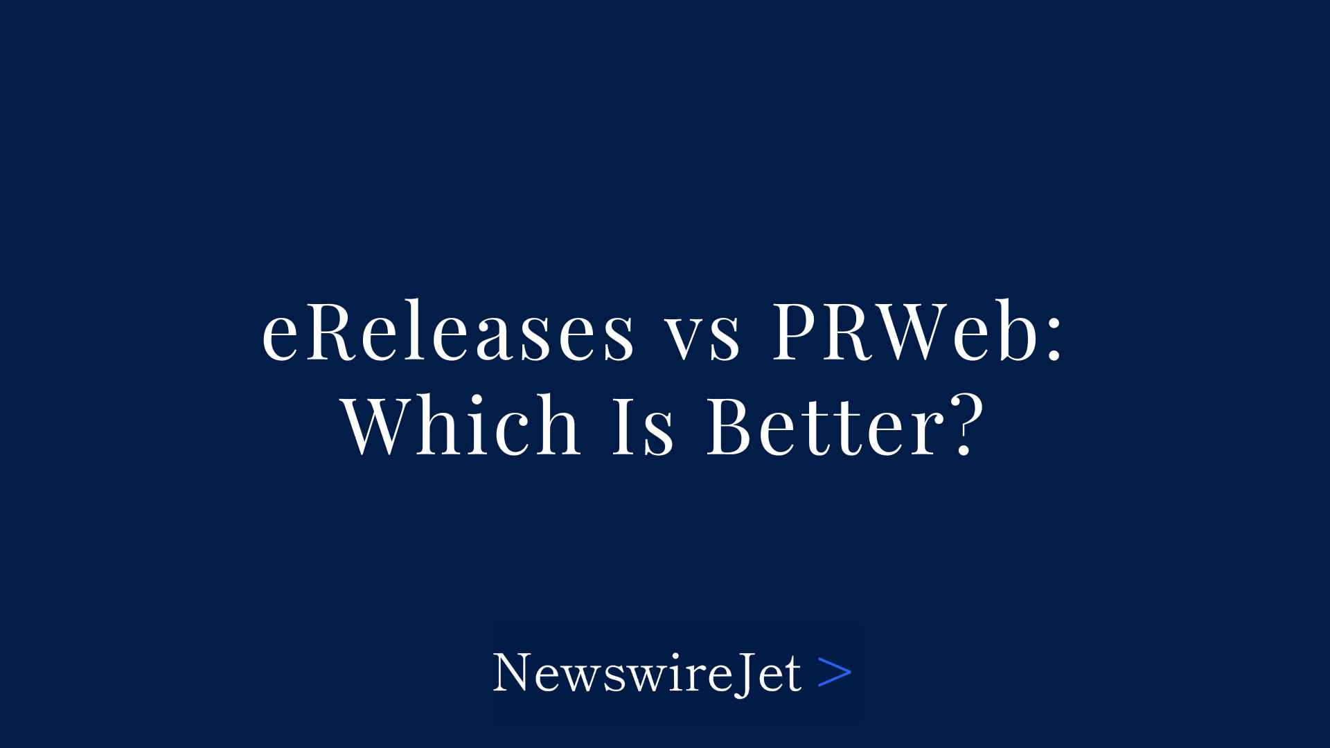 eReleases vs PRWeb: Comparing Top Press Release Distribution Services