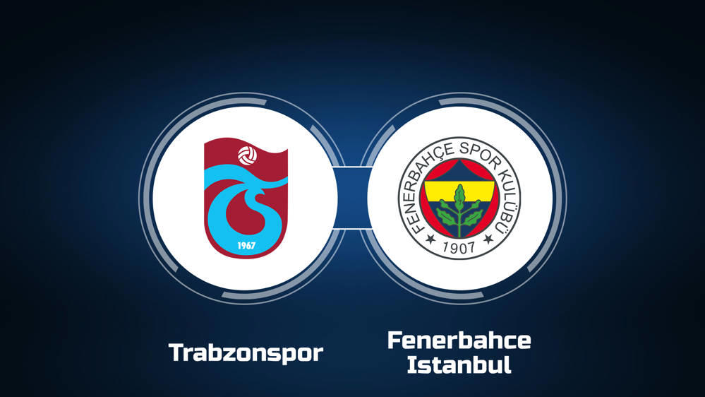 How to Watch Trabzonspor vs. Fenerbahce Istanbul: Live Stream, TV Channel, Start Time