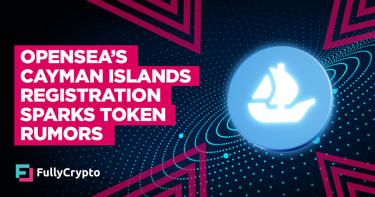 OpenSea’s Cayman Islands Registration Sparks Token Rumors