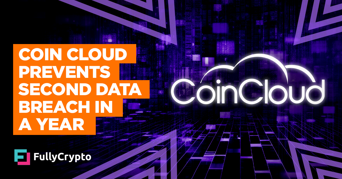 Coin Cloud Prevents Second Data Breach in a Year