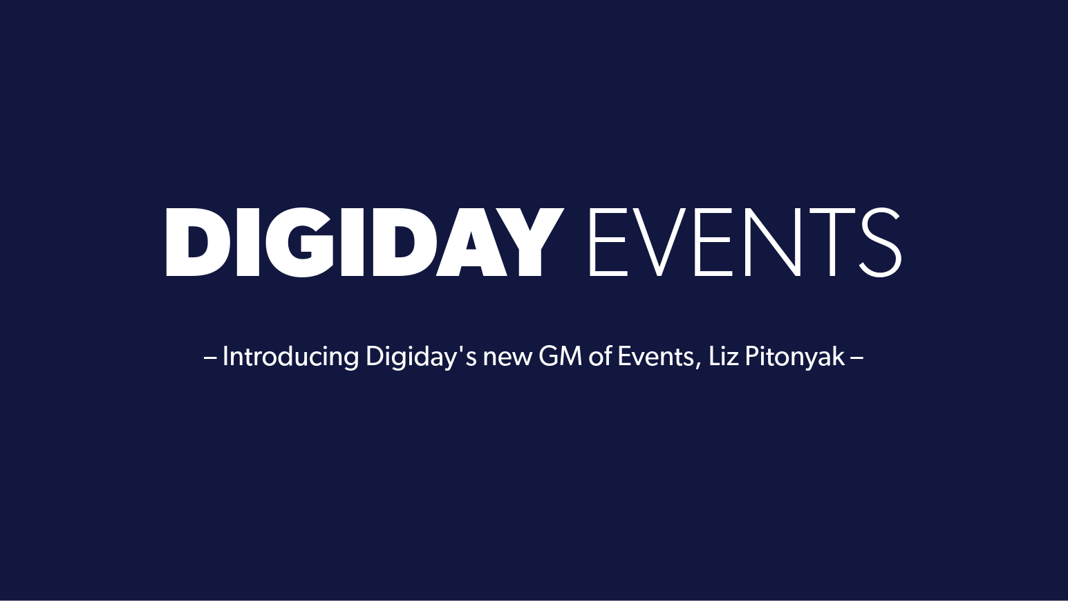 Digiday Media events get a refresh under Liz Pitonyak’s leadership